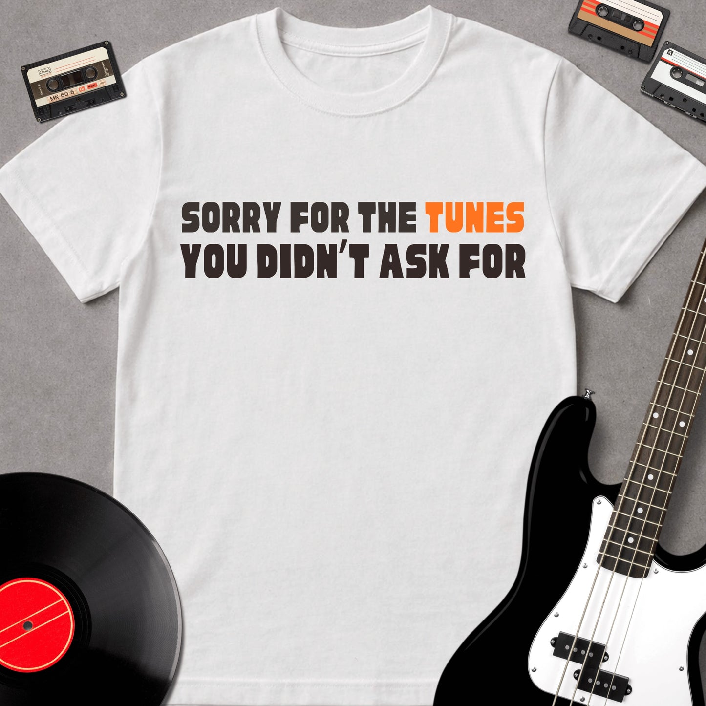 Sorry For The Tunes You Didn't Ask For